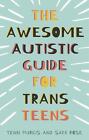 The Awesome Autistic Guide for Trans Teens by Yenn Purkis (English) Paperback Bo