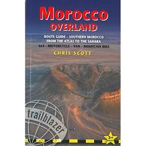 Morocco Overland Route Guide - From the Atlas to the Sa - Paperback NEW  29/09/2