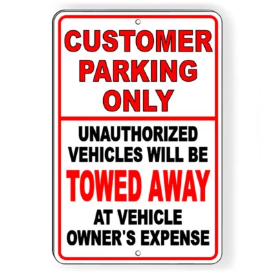 Customer Parking Only Unauthorized Vehicles Towed Sign Or Decal 6 SIZES SCP003 - Image 1 of 4