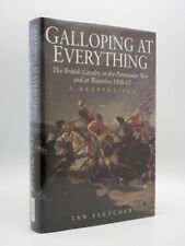 Galloping at Everything:British Cavalry in Peninsular War/Waterloo FLETCHER 1999