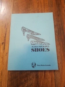 MAKE YOUR OWN SHOES By Mary Wales Loomis **BRAND NEW** - Picture 1 of 1