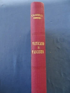 CASTELLI-IL VATICANO NEI TENTACOLI DEL FASCISMO....DE LUIGI 1946 - Picture 1 of 2