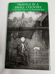 Travels in a Small Country: Scottish Journey by Kenneth Roy Signed 1st Edition - Imagen 1 de 6