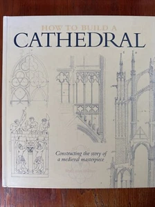 How to Build a Cathedral, Constructing the Story of a Medieval Masterpiece Book - Foto 1 di 2