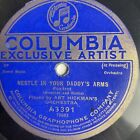 10" 78 RPM-Art Hickman-I Spoiled You/Nestle In Your Daddy's Arms/Columbia A3391