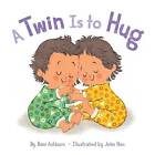 A Twin Is To Hug Boni Ashburn