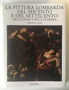 S.Coppa LA PITTURA LOMBARDA DEL SEICENTO E DEL SETTECENTO  Pinacoteca di Brera - Imagen 1 de 3