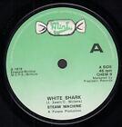 Steam Machine White Shark 7" vinyl UK Mint 1976 B/w night and day CHEW9