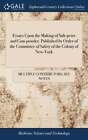 Essays Upon The Making Of Salt Petre And Gun Powder Published By Order Of The