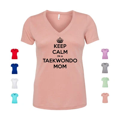 Keep Calm I'm A Taekwondo Mamá Deportes Artes Marciales Gimnasio MMA Padres Mujeres Cuello en V Foto 1 de 3