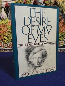 Signed Wolfgang KEMP Desire of My Eyes The Life and Work of John Ruskin 1st ed  - Imagen 1 de 6