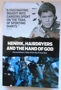 Henrik, Hairdryers and the Hand of God: Extraordinary Tales from the Press Box - Picture 1 of 1