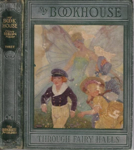 MY BOOKHOUSE VOL. 3 THROUGH FAIRY HALLS By OLIVE BEAUPRE MILLER (1928 HC) - Imagen 1 de 4