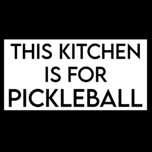 THIS KITCHEN IS FOR PICKLEBALL Vinyl Decal Pickleball Parody MLP Custom - Picture 1 of 8