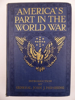 1919 AMERICA'S PART IN THE WORLD WAR HARDCOVER BOOK - PERSHING - - Image 1 of 4