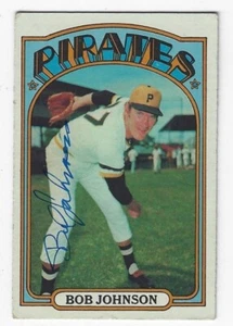 Autographed BOB JOHNSON Pittsburgh Pirates 1972 TOPPS card #27 w/ Show Ticket - Picture 1 of 1