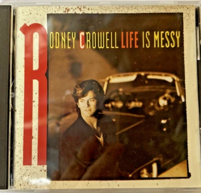 Rodney Crowell - Life Is Messy - 1992 Columbia/Sony CD - Read - Image 1 of 4