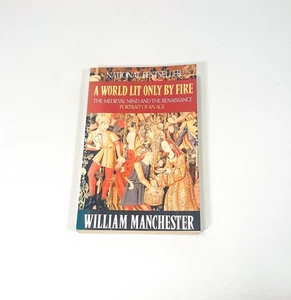 A World Lit Only By Fire: The Medieval Mind and the Renaissance, Wm. Manchester - Imagen 1 de 12