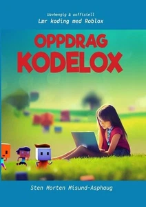 Oppdrag Kodelox: Laer koding med Roblox (Uavhengig og uoffisiell) by Sten Morten - Picture 1 of 1