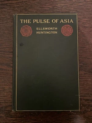 Ellsworth HUNTINGTON The Pulse of Asia A Journey in Central Asia 1907 1st ED Foto 1 de 4