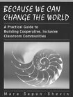 Because We Can Change The World A Practical Guide To By Mara Sapon Shevin Mint