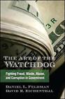The Art of the Watchdog: Fighting Fraud, Waste, Abuse, and Corruption in Governm
