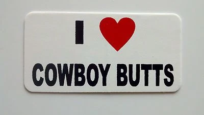 STICKERPIRATE 3 - I Love Cowboy Buttsl / Lunch Box Hard Hat Prank Joke Tool Box Helmet Sticker