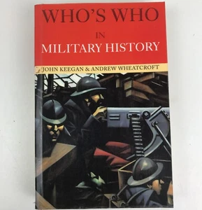 Who's Who In Military History By John Keegan & Andrew Wheatcroft PB Book 2002 - Picture 1 of 10