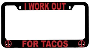 Black METAL I Work Out For Tacos License Plate Frame Auto Accessory Deadpool - Picture 1 of 1