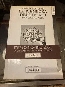 LA PIENEZZA DELL’UOMO UNA CRISTOFANIA ~ Raimon PanikkaR -  JACA BOOK, 2000 - Foto 1 di 10