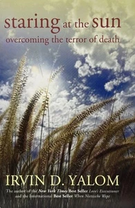 Staring at the Sun: Overcoming the Terror of Death by Irvin D. Yalom - Trade PB - Picture 1 of 4