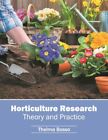 Horticulture Research : Theory And Practice, Hardcover By Bosso, Thelma (Edt)...