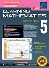 Learning Mathematics for primary levels 5 SAP Education paperback