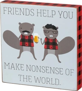 PBK Friends Help You Make Nonsense of The World Biber dumm Holzschild - Bild 1 von 2