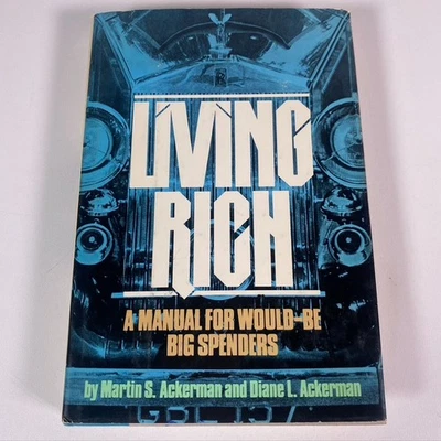 Living Rich Manual for Would-Be Big Spenders (Signed) HC Book 1978 1st Edition - Image 1 of 4
