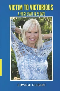 Victim to Victorious: A Fresh Start in 28 Days by Gilbert, Edwige, Paperback - Picture 1 of 1