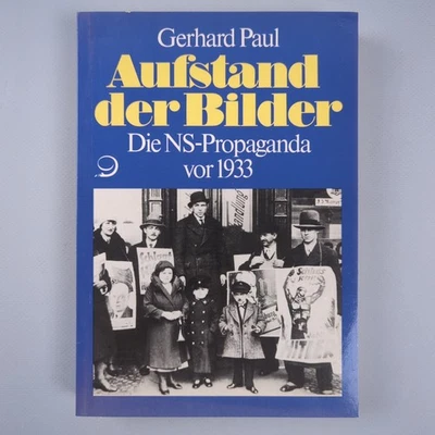 Aufstand der Bilder Die NS-Propaganda vor 1933, Gerhard Paul - Bild 1 von 4