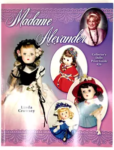 Madame Alexander Collector's Dolls Price Guide #26 by Linda Crowsey - Picture 1 of 5