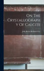 Sur la cristallographie de la calcite par John Robin McDaniel Irby