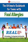 The Ultimate Guidebook For Teens With Food Allergies : Real Advic