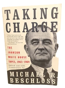 Taking Charge: The Johnson White House Tapes by Michael R. Beschloss Paperback - Picture 1 of 11