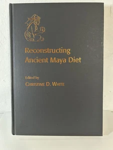 Reconstructing Ancient Maya Diet (Hardcover) by Christine D. White - Picture 1 of 4