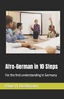 Afro-German In 10 Steps: For The First Understanding In Germany By Klaus H. Diec