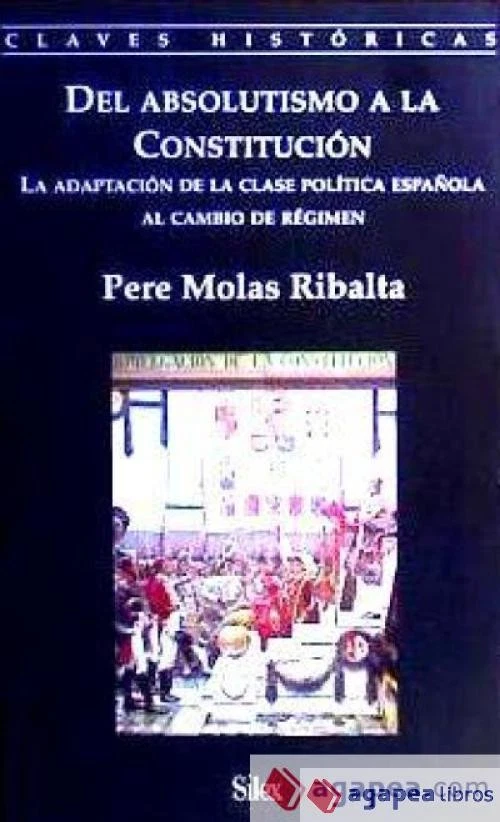 Del absolutismo a la Constitución . La adaptación de la clase política española  - Imagen 1 de 1