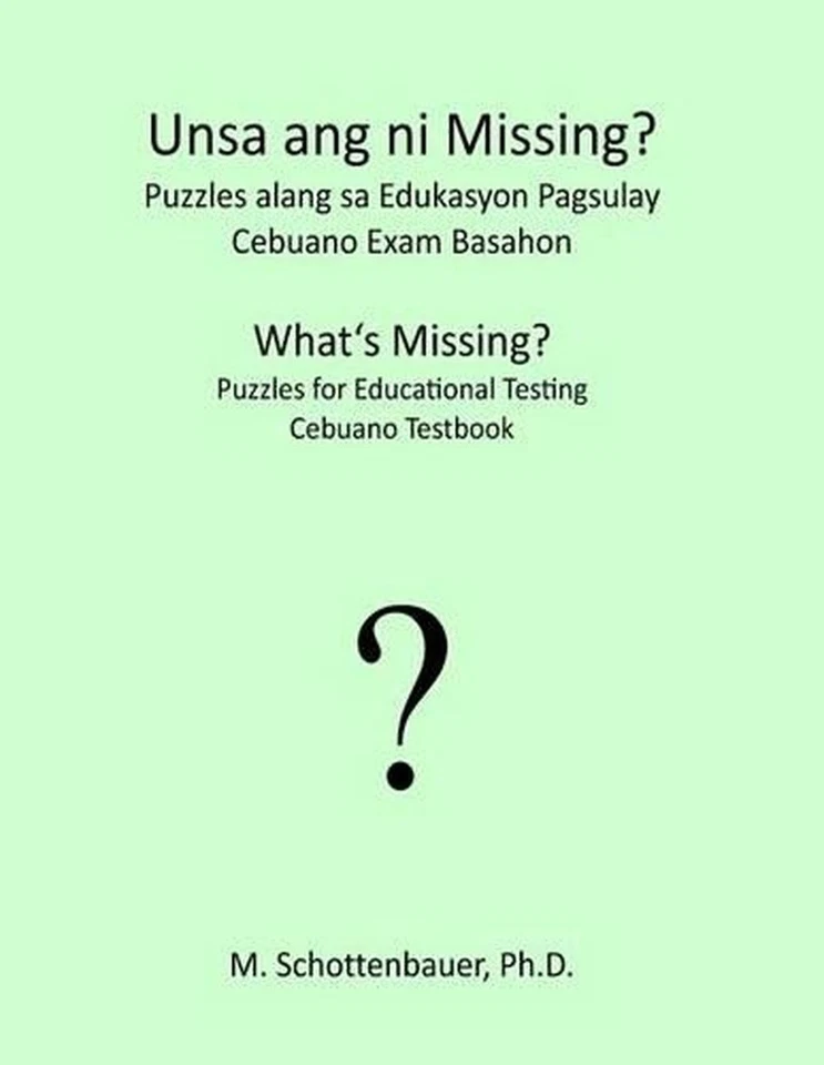 What's Missing? Puzzles for Educational Testing: Cebuano Testbook by M. Schotten - Image 1 of 1