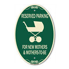 Reserved Parking For New Mothers & Mothers To Be 12" X 18" Aluminum Oval Sign