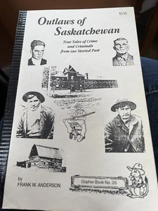 Gesetzlose von Saskatchewan: Wahre Verbrechensgeschichten Frank Anderson Gopher Buch 25 - Bild 1 von 5