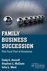Family Business Succession The Final Test Ward J