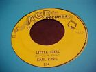 EARL KING - ACE#514 " LITTLE GIRL / MY LOVE IS STRONG " - VG+