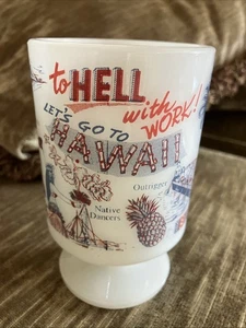 Tasse To Hell with Work! Let's go to Hawaii weißes Milchglas - Bild 1 von 7